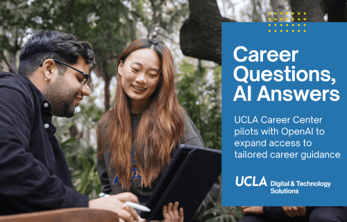 Career questions, AI answers. UCLA Career Center pilots with OpenAI to expand access to tailored career guidance.