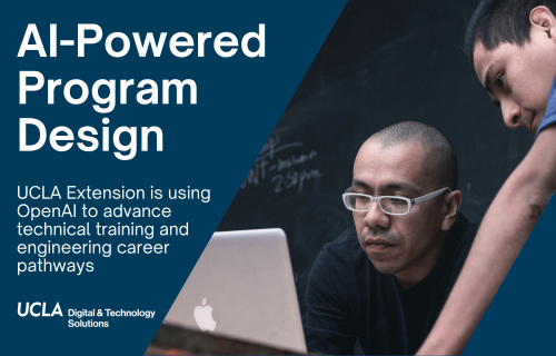 AI-powered program design. UCLA extension is using OpenAI to advance technical training and engineering career pathways.